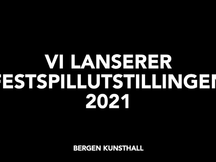 Vi Lanserer Festspillutstillingen 2021 &copy;Bergen Kunsthall